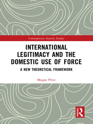 cover image of International Legitimacy and the Domestic Use of Force